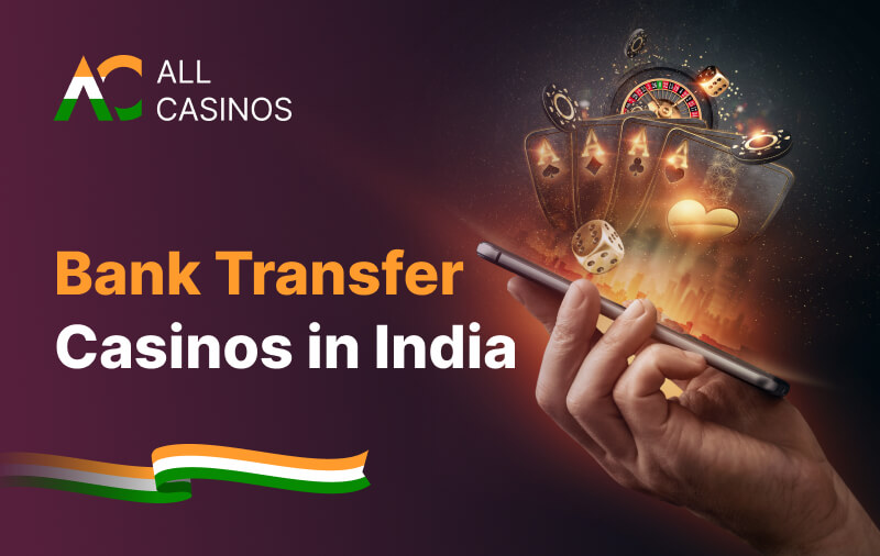 Bank Transfer Casinos India