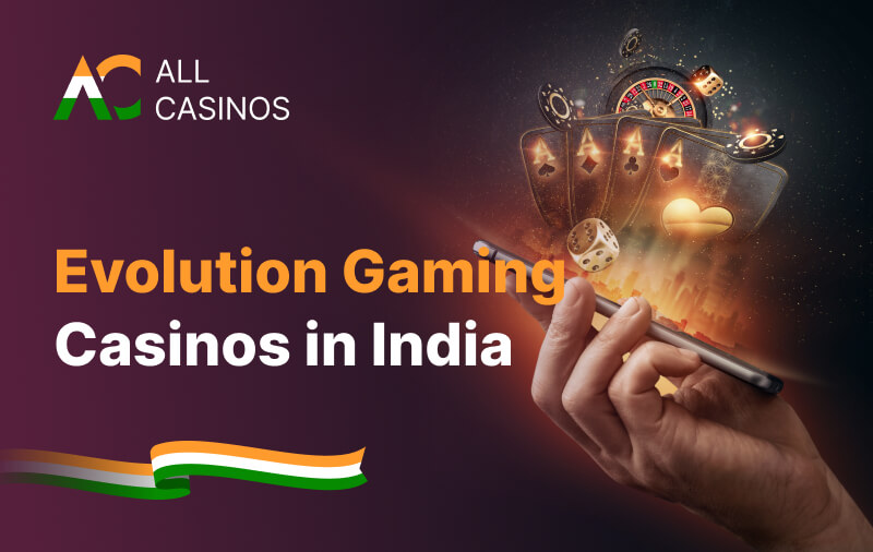 Evolution Gaming Casinos India