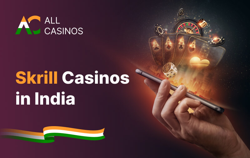 Skrill Casinos India