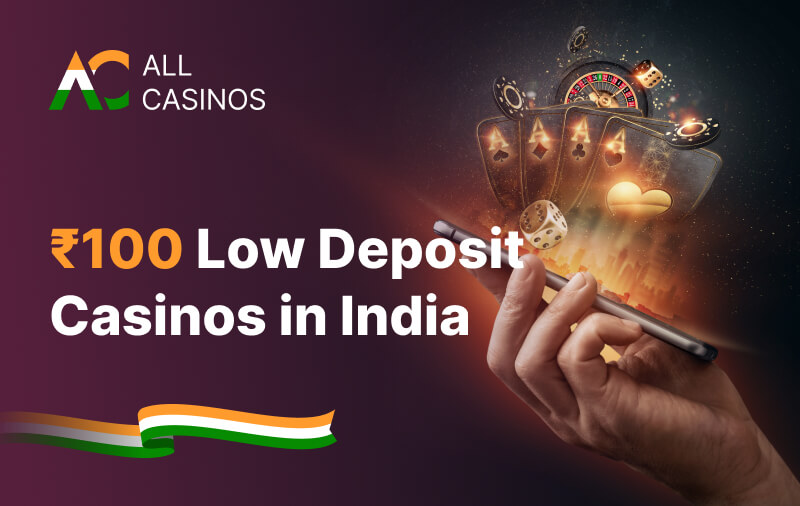 100 INR Minimum Deposit Casinos