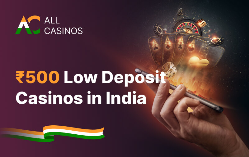 500 INR Minimum Deposit Casinos